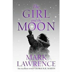 The Girl and the Moon, Paperback - Mark Lawrence imagine