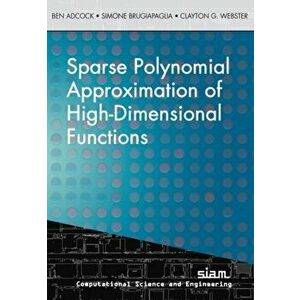Sparse Polynomial Approximation of High-Dimensional Functions, Paperback - Clayton G. Webster imagine