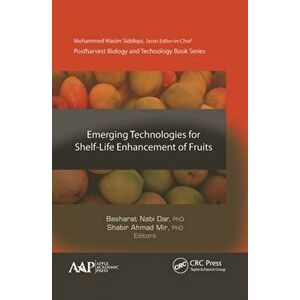 Emerging Technologies for Shelf-Life Enhancement of Fruits, Paperback - *** imagine