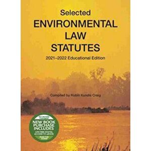 Selected Environmental Law Statutes, 2021-2022 Educational Edition, Paperback - Robin Kundis Craig imagine