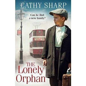 The Lonely Orphan, Paperback - Cathy Sharp imagine
