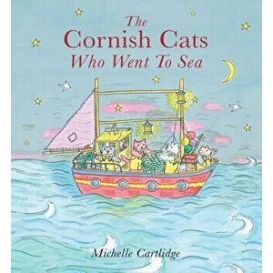 The Cornish Cats who went to Sea, Hardback - Michelle Cartlidge imagine