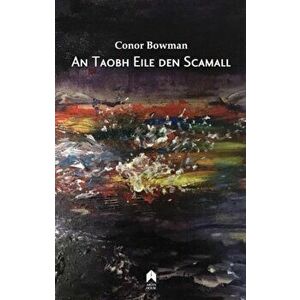 An Taobh Eile den Scamall, Paperback - Conor Bowman imagine