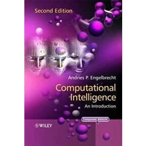 Computational Intelligence. An Introduction, 2nd Edition, Hardback - Andries P. Engelbrecht imagine