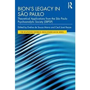 Bion's Legacy in Sao Paulo. Theoretical Applications from the Sao Paulo Psychoanalytic Society (SBPSP), Paperback - *** imagine