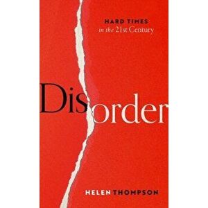 Disorder. Hard Times in the 21st Century, Hardback - *** imagine