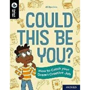 Oxford Reading Tree TreeTops Reflect: Oxford Reading Level 20: Could This Be You?. How to Catch your Dream Creative Job, 1, Paperback - Ali Sparkes imagine