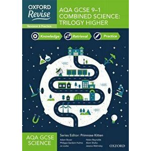 Oxford Revise: AQA GCSE Combined Science Higher Revision and Exam Practice. 4* winner Teach Secondary 2021 awards: With all you need to know for your imagine