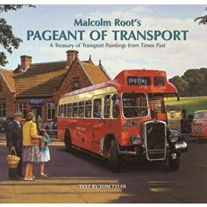 Malcolm Root's Pageant of Transport, Hardback - Tom Tyler imagine