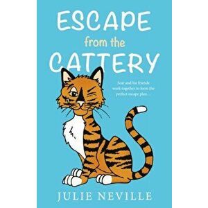 Escape from the Cattery, Paperback - Julie Neville imagine