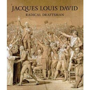Jacques Louis David. Radical Draftsman, Hardback - *** imagine