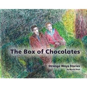 The Box of Chocolates, Paperback - Myrna Shoa imagine