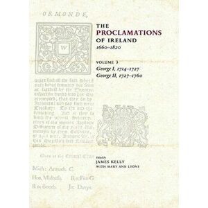 The Proclamations of Ireland, 1660-1820. James II, 1685-91: William and Mary, 1689-1702; Anne, 1702-14, Hardback - *** imagine