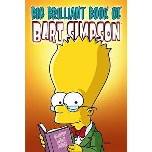 Simpsons Comics Presents the Big Brilliant Book of Bart, Paperback - Matt Groening imagine