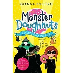 Cyclops on a Mission (Monster Doughnuts 2), Paperback - Gianna Pollero imagine
