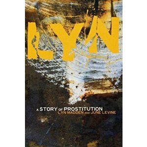 Lyn. A Story of Prostitution, New ed, Paperback - June Levine imagine