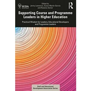 Supporting Course and Programme Leaders in Higher Education. Practical Wisdom for Leaders, Educational Developers and Programme Leaders, Paperback - * imagine