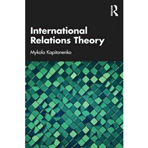 International Relations Theory, Paperback - Mykola Kapitonenko imagine