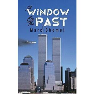 A Window on the Past, Paperback - Marc Chomel imagine