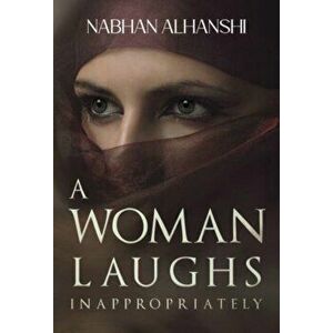 A Woman Laughs Inappropriately, Paperback - Nabhan Alhanshi imagine