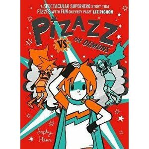 Pizazz vs The Demons, Paperback - Sophy Henn imagine