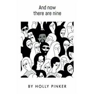 And Now There Are Nine, Paperback - Holly Pinker imagine