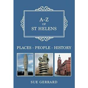 A-Z of St Helens. Places-People-History, Paperback - Sue Gerrard imagine