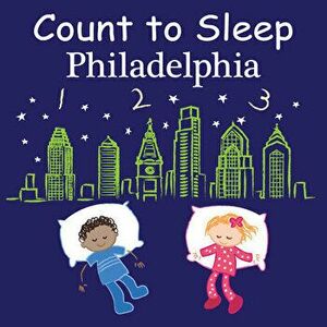 Count to Sleep Philadelphia, Board book - Mark Jasper imagine