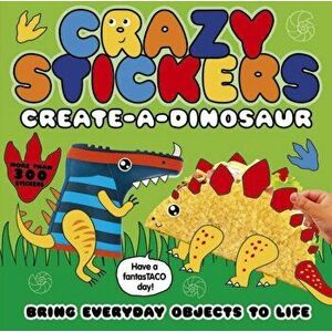 Crazy Stickers: Create-a-Dinosaur, Paperback - Danielle McLean imagine