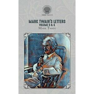 Mark Twain's Letters Volume 5 & 6, Hardback - Mark Twain imagine