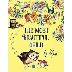 The Most Beautiful Child, Paperback - William Papas imagine