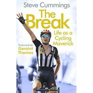 The Break. Life as a Cycling Maverick, Main, Hardback - Steve (author) Cummings imagine