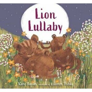 Lion Lullaby, Hardback - Noah Builds An Ark Kate Banks imagine