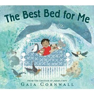 The Best Bed for Me, Hardback - Gaia Cornwall imagine