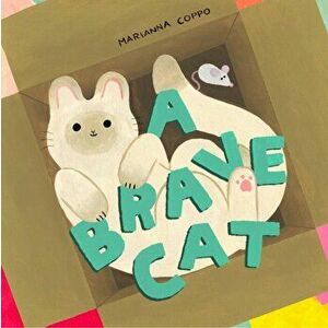 A Brave Cat, Hardback - Marianna Coppo imagine