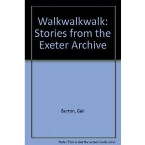 Walkwalkwalk: Stories from the Exeter Archive, Paperback - Clare Qualmann imagine