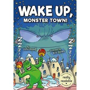 Wake Up, Monster Town!, Paperback - John Wood imagine