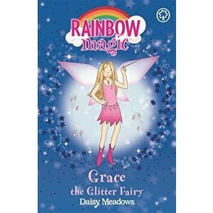 Rainbow Magic: Grace The Glitter Fairy. The Party Fairies Book 3, Paperback - Daisy Meadows imagine
