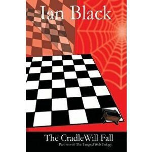 The Cradle Will Fall. Part Two of the Tangled Web Trilogy, Paperback - Ian Black imagine