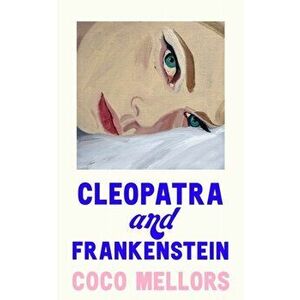 Cleopatra and Frankenstein, Hardback - Coco Mellors imagine