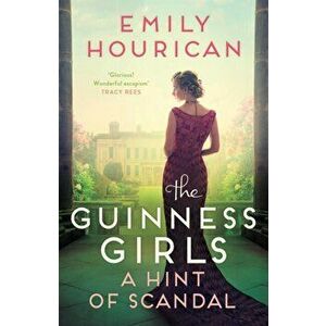 The Guinness Girls - A Hint of Scandal. A truly captivating and page-turning story of the famous society girls, Paperback - Emily Hourican imagine