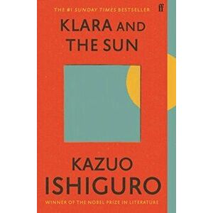Klara and the Sun. The Times and Sunday Times Book of the Year, Main, Paperback - Kazuo Ishiguro imagine