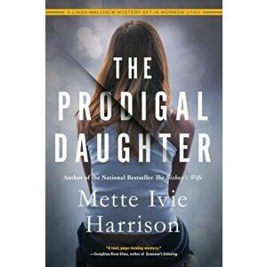 The Prodigal Daughter, Paperback - MetteIvie Harrison imagine
