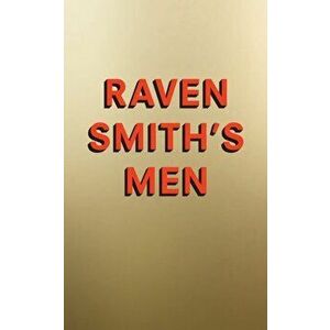 Raven Smith's Men, Hardback - Raven Smith imagine