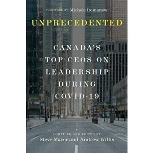 Unprecedented. Canada's Top CEOs on Leadership During Covid-19, Hardback - *** imagine