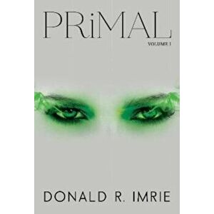 Primal: Volume 1, Paperback - Donald R. Imrie imagine