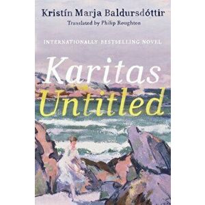 Karitas Untitled, Paperback - Kristin Marja Baldursdottir imagine