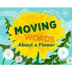 Moving Words About a Flower, Hardback - Barb Chotiner imagine