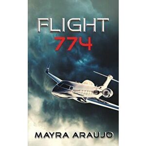 Flight 774, Paperback - Mayra Araujo imagine