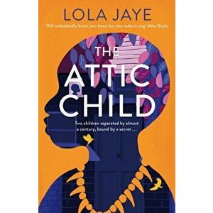 The Attic Child, Hardback - Lola Jaye imagine
